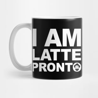 Fools Paradise - I am Latte Pronto Mug